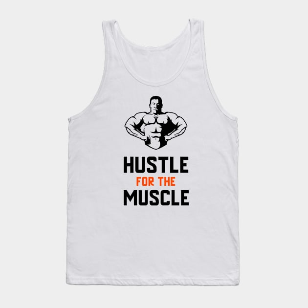 Hustle For The Muscle Tank Top by Jitesh Kundra